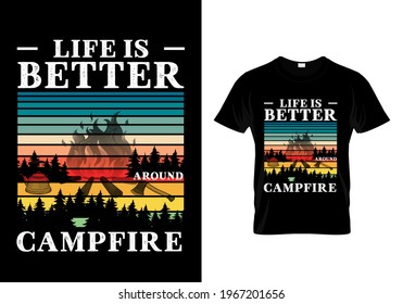 
Life is better around campfire t shirt - Mountain adventure - Campers tee- holiday quotes and sayings. Hiking and van life camp. Off-road nature and summer holiday trip.