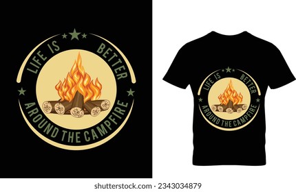 Life is better around campfire t shirt design