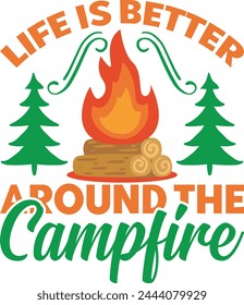 life is better around the campfire T shirt