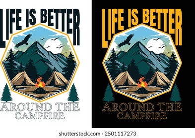 Life is better around the campfire t shirt design and graphics