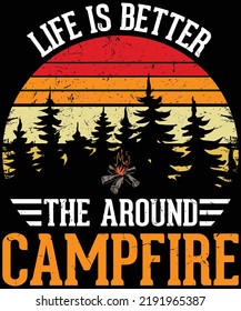 Life is Better Around The Campfire T-Shirt Design