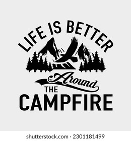 Life is Better Around the Campfire Tshirt for Camping