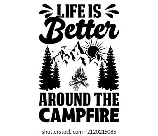 Life is better around the campfire. Vector illustration. Concept for shirt or logo, print, stamp or tee. Vintage typography design.