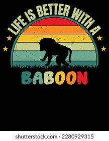 Life Is Better With A BABOON vintage T-Shirt design