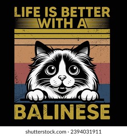 
Life is better with a Balinese cat  - Vector T-shirt Design. This versatile design is ideal for prints, t-shirt, mug, poster, and many other tasks. quotes good for T-Shirt