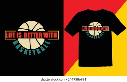 La vida es mejor con el diseño de la camiseta del Antiguas del baloncesto, diseño divertido retro de la camiseta del baloncesto, diseño de la camiseta del Vector de la tipografía del baloncesto, Vector del baloncesto, archivos cortados