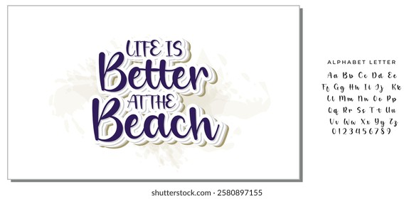 life is better at the beach background inspirational positive quotes, motivational, typography, lettering design