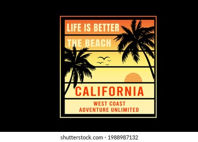 life is better the beach california color orange and yellow