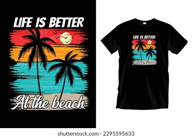 Life is better at the beach. California Ocean side stylish t-shirt and trendy apparel design with palm tree silhouettes, typography, print, and vector illustration. Summer Vacation t-shirt design.