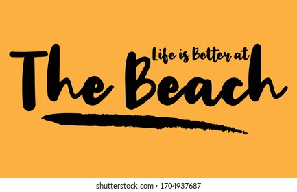 Life is Better at The Beach Calligraphy Handwritten Lettering for posters, cards design, T-Shirts. 
on Yellow Background
