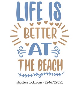 Life Is Better At The Beach FUNNY CAMPING Mountain Shirt Print Template Simple HIKING TEE typography design