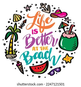 Life is better at the beach, hand lettering. Poster quotes.