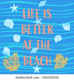 Life is better at the beach. Hand-lettering quote card with a sea shells. Beach sign home decor isolation  - Vector