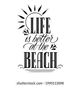 Life is better at the beach lettering composition