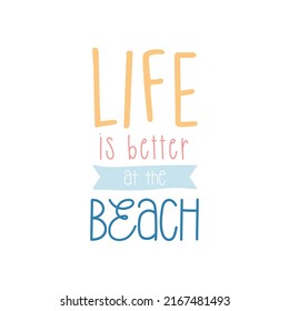 Life is better at the beach lettering concept