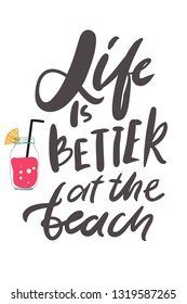 Life is better at the beach. Summer hand lettering quote for your design: cards, posters