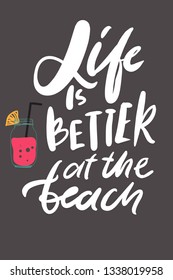 Life is better at the beach. Summer hand lettering quote for your design: cards, posters