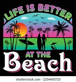 Life Is Better At The Beach, Summer Sublimation, Surfing Paradise, SVG T-Shirt,