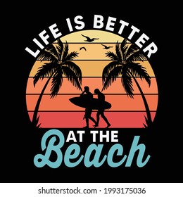 Life is better at the beach, Summer t-shirt  Design