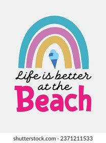 Life is better at the beach Summer vacation quote lettering with Boho rainbow on white background svg