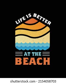 Life is better at the beach t-shirt design