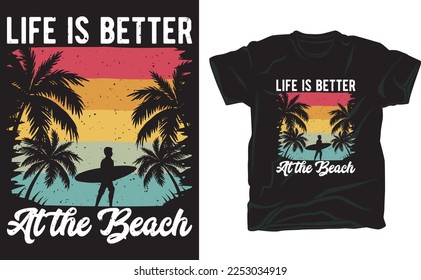 Life is better at the beach t-shirt design for summer lover