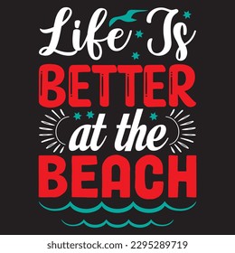 Life is Better at the Beach T-shirt Design Vector File