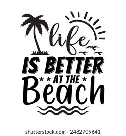 Life Is Better At The Beach T-Shirt Design