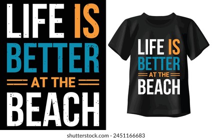 Life is better at the beach T-shirt, summer Typography T-shirt Design