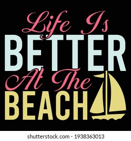 life is better at the beach, typography lettering design, printing for t shirt, banner, poster, mug etc