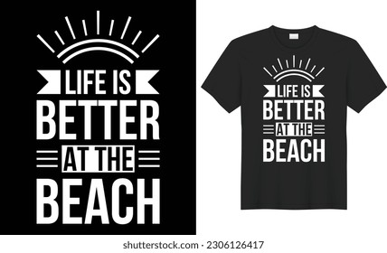 Life is better at the beach typography vector t-shirt design. Perfect for print items and bags, mug, template, sticker, banner. Handwritten vector illustration. Isolated on black background.