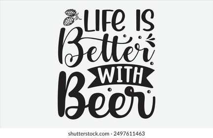 Life is better with beer - Adorable vector banner with a girl and pink paper hearts, symbolizing love. Set against a white background, this design is perfect for greeting cards, mugs, and various temp