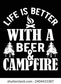 Life is better with a beer and campfire - EPS file for cutting machine. You can edit and print this vector art with EPS editor.