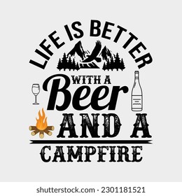 Life Is Better With Beer And Campfire Funny Tee Camping Gift