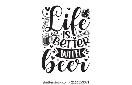 Life is better with beer - Oktoberfest beer festival typography emblem. Beer-related lettering. Hand-crafted design elements for prints posters advertising. Design for a pub menu, beerhouse, brewery 