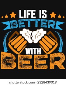 life is better with beer t-shirt design