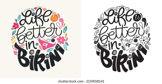 Life better in a bikini. Motivation hand drawn doodle lettering postcard. Lettering label, t-shirt design.