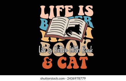 Life Is Better With Books And Cat Retro  T Shirt Design.