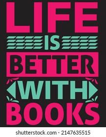 life is better with books t shirt design