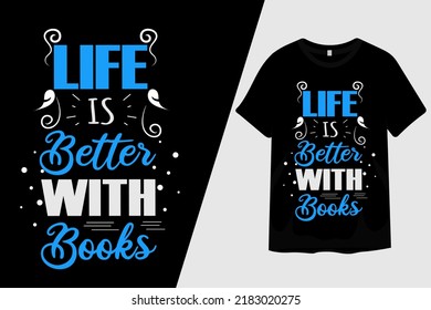 Life is Better with Books T Shirt Design