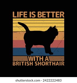 life is better with British Shorthair Cat t shirt Design