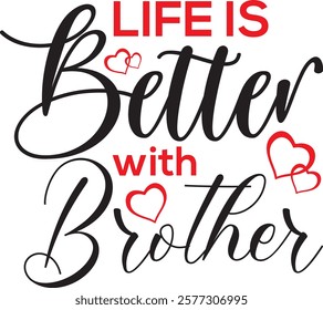 LIFE IS Better with Brothers t-shirt design