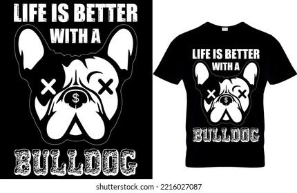 LIFE IS BETTER WITH A BULLDOG