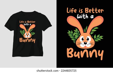 life is better with a bunny T-shirt Template