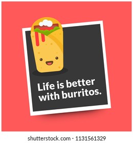Life is Better with Burritos Fun Quote Poster Design
