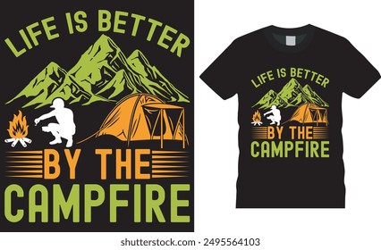 Life is better by the campfire, Camping t shirt design typography vector template.  Camping motivational quote, typography unique vector, trending t shirt design. This design ready for any print item.