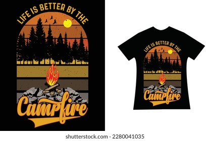
Life is better by the Campfire Quote Tshirt Design