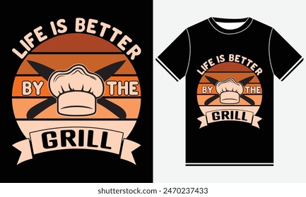 Life Is Better By The Grill T-shirt, Kitchen T-shirt, BBQ design, Funny Barbecue Lover, Barbeque party, Retro Vintage BBQ Smoking T-shirt Design, BBQ T-shirt Design Template, Print