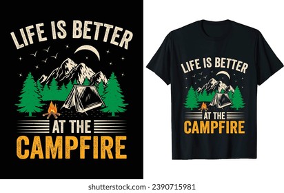Life is better at the campfire Camping T Shirt Design Vector