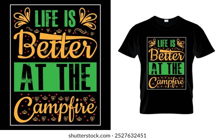 Life is better at the campfire, Motivational T-Shirt Design